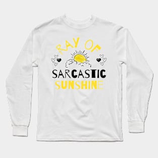 Ray of sarcastic sunshine Long Sleeve T-Shirt